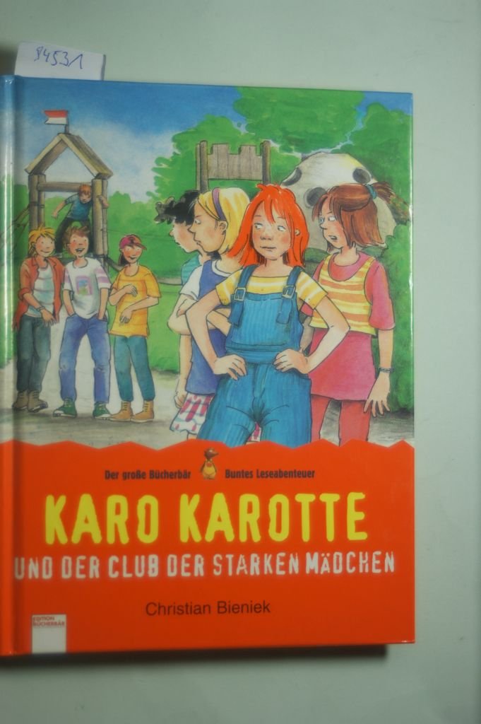 Karo Karotte und der Club der starken Mädchen (Edition Bücherbär) Contemporary literature