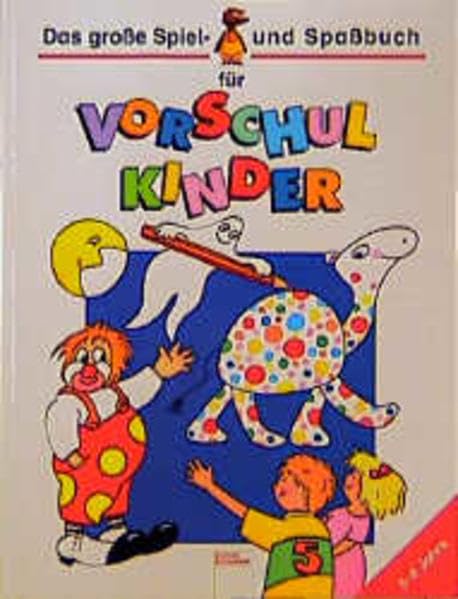 Das grosse Spiel- und Spassbuch für Vorschulkinder: In neuer Rechtschreibung (Edition Bücherbär) Non-fiction