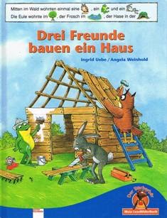 Drei Freunde bauen ein Haus (Edition Bücherbär) Novels & Short Stories