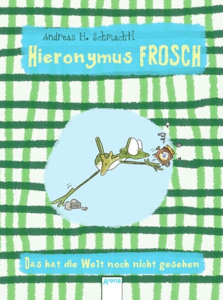 Hieronymus Frosch. Das hat die Welt noch nicht gesehen Contemporary literature