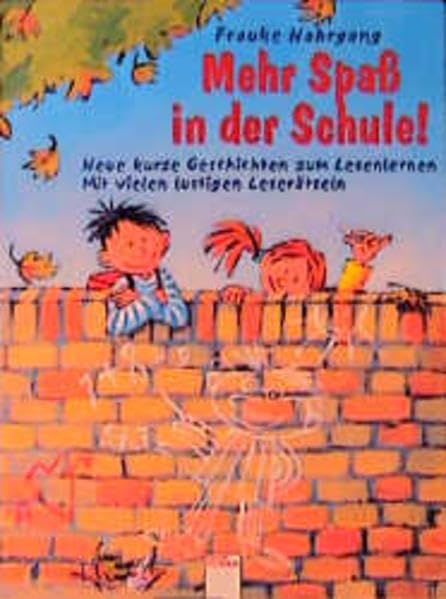 Mehr Spass in der Schule!: Neue kurze Geschichten zum Lesenlernen mit vielen lustigen Leserätseln (Edition Bücherbär) Novels & Short Stories