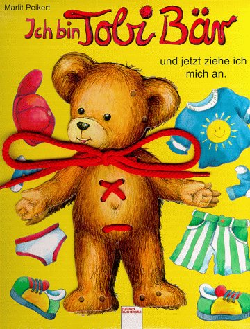 Ich heisse Toby Bär. Und jetzt ziehe ich mich an (Edition Bücherbär) Books