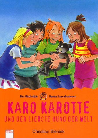 Karo Karotte und der liebste Hund der Welt (Edition Bücherbär) Contemporary literature