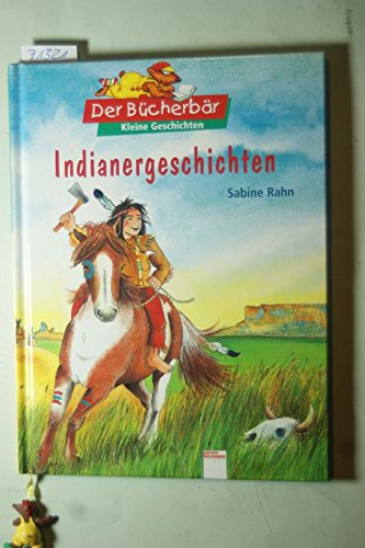 Indianergeschichten: Mit Bücherbärfigur am Lesebändchen (Edition Bücherbär) Novels & Short Stories