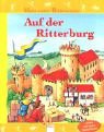Auf der Ritterburg. Mein erstes Bilderwissen Books