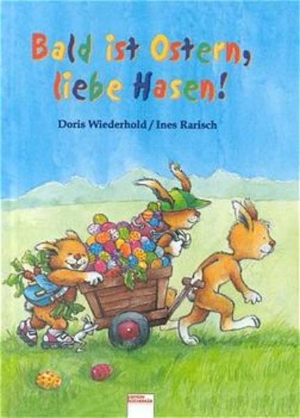 Bald ist Ostern, liebe Hasen! (Edition Bücherbär) Children's books