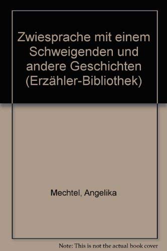 Zwiesprache mit einem Schweigenden und andere Geschichten. ( Erzähler- Bibliothek) Books