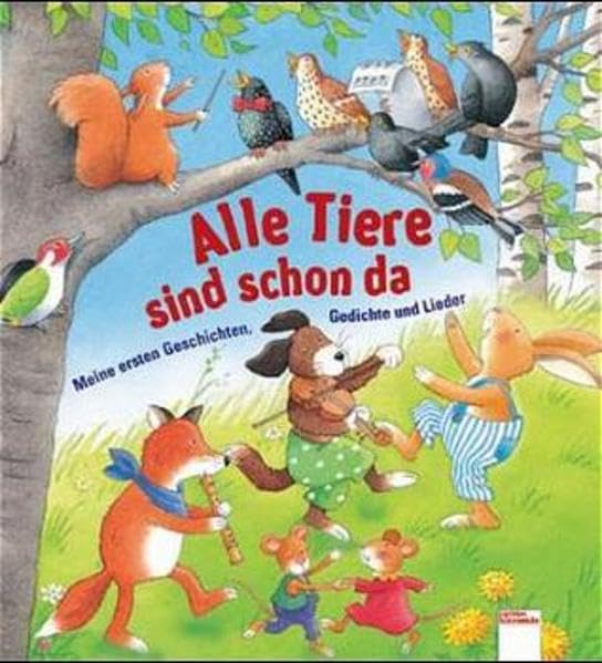 Alle Tiere sind schon da: Meine ersten Geschichten, Gedichte und Lieder (Edition Bücherbär) Children's books