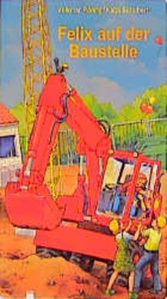 Felix auf der Baustelle (Edition Bücherbär) Children's books
