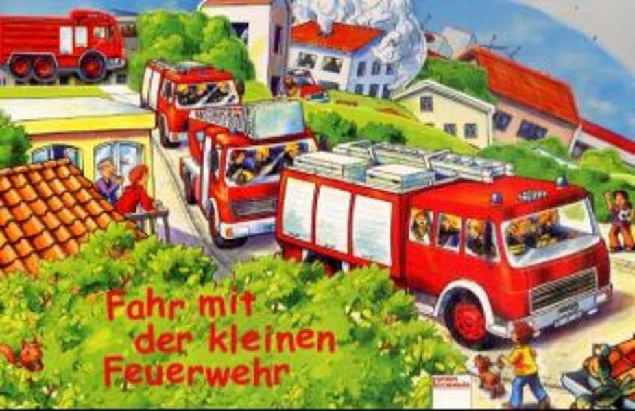 Fahr mit der kleinen Feuerwehr (Edition Bücherbär) Children's books