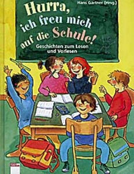 Hurra, ich freu mich auf die Schule!: Geschichten zum Lesen und Vorlesen (Edition Bücherbär) Novels & Short Stories
