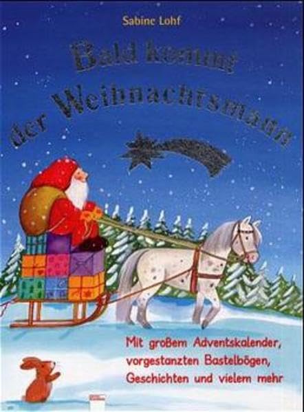 Bald kommt der Weihnachtsmann: Mit grossem Adventskalender, Bastelbögen, Geschichten u.a. (Edition Bücherbär) Books