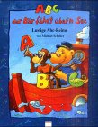 Abc, der Bär fährt übern See. Lustige Abc-Reime Books