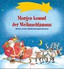 Morgen kommt der Weihnachtsmann: Meine ersen Weihnachtsgeschichten (Edition Bücherbär) Children's books