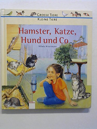 Hamster, Katze, Hund und Co. (Grosse Tiere, kleine Tiere) Non-fiction