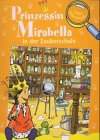 Prinzessin Mirabella in der Zauberschule Books