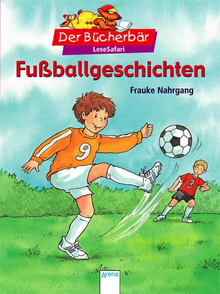 Fußballgeschichten. Der Bücherbär: LeseSafari Leisure & Fun