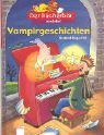 Vampirgeschichten: Mit Bücherbärfigur am Lesebändchen (Edition Bücherbär) Vampires & Bit-Lit