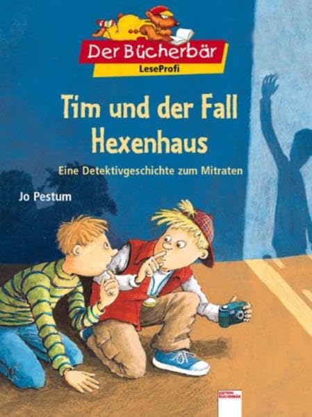Tim und der Fall Hexenhaus: Eine Detektivgeschichte zum Mitraten. Der Bücherbär: LeseProfi Novels & Short Stories