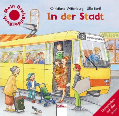 In der Stadt: Mit Drehscheiben Children's books