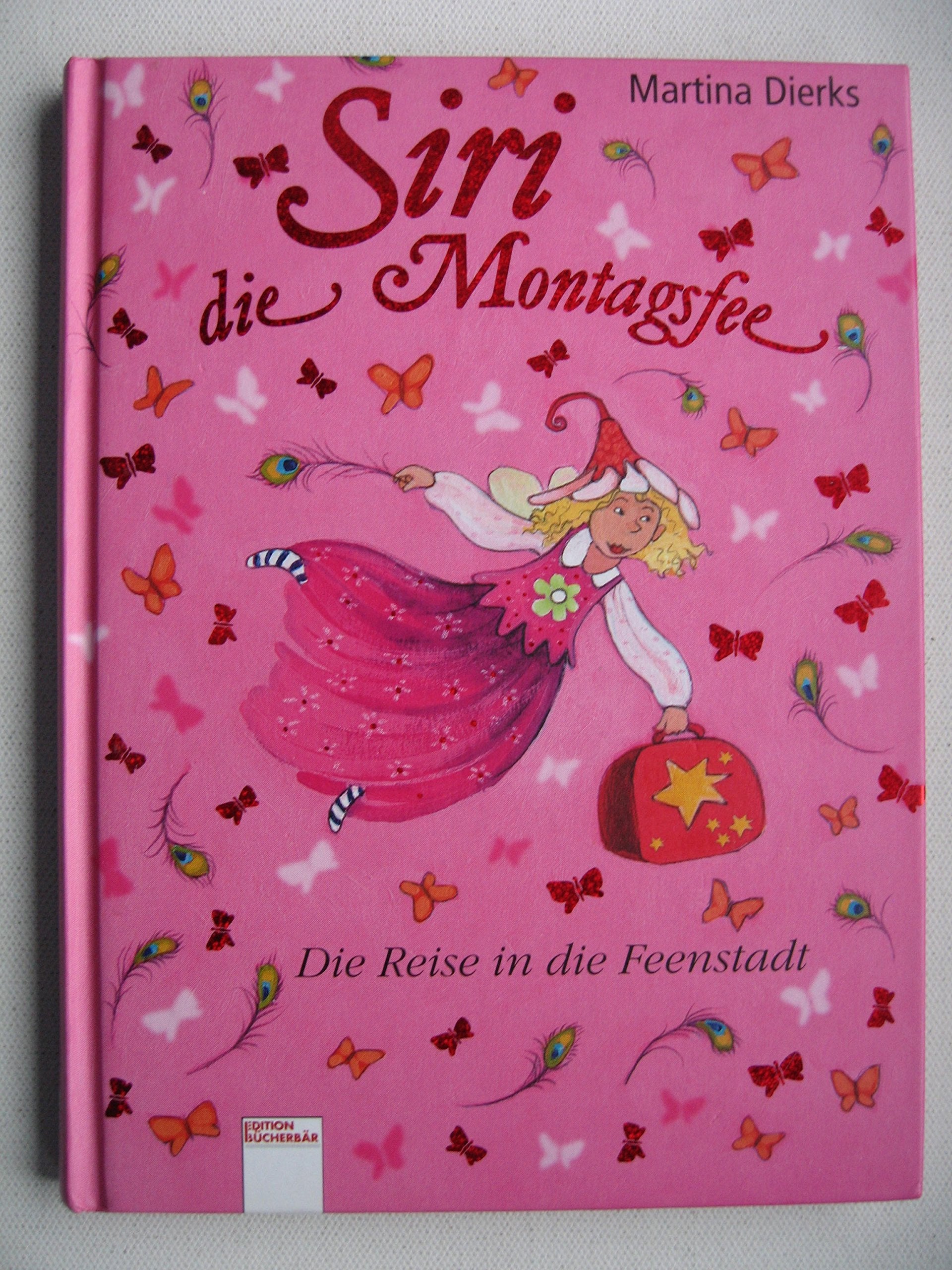Siri, die Montagsfee: Die Reise in die Feenstadt Novels & Short Stories