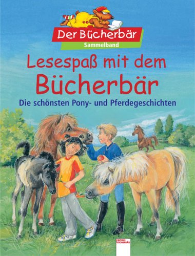 Lesespass mit dem Bücherbär - Die schönsten Pony- und Pferdegeschichten Books