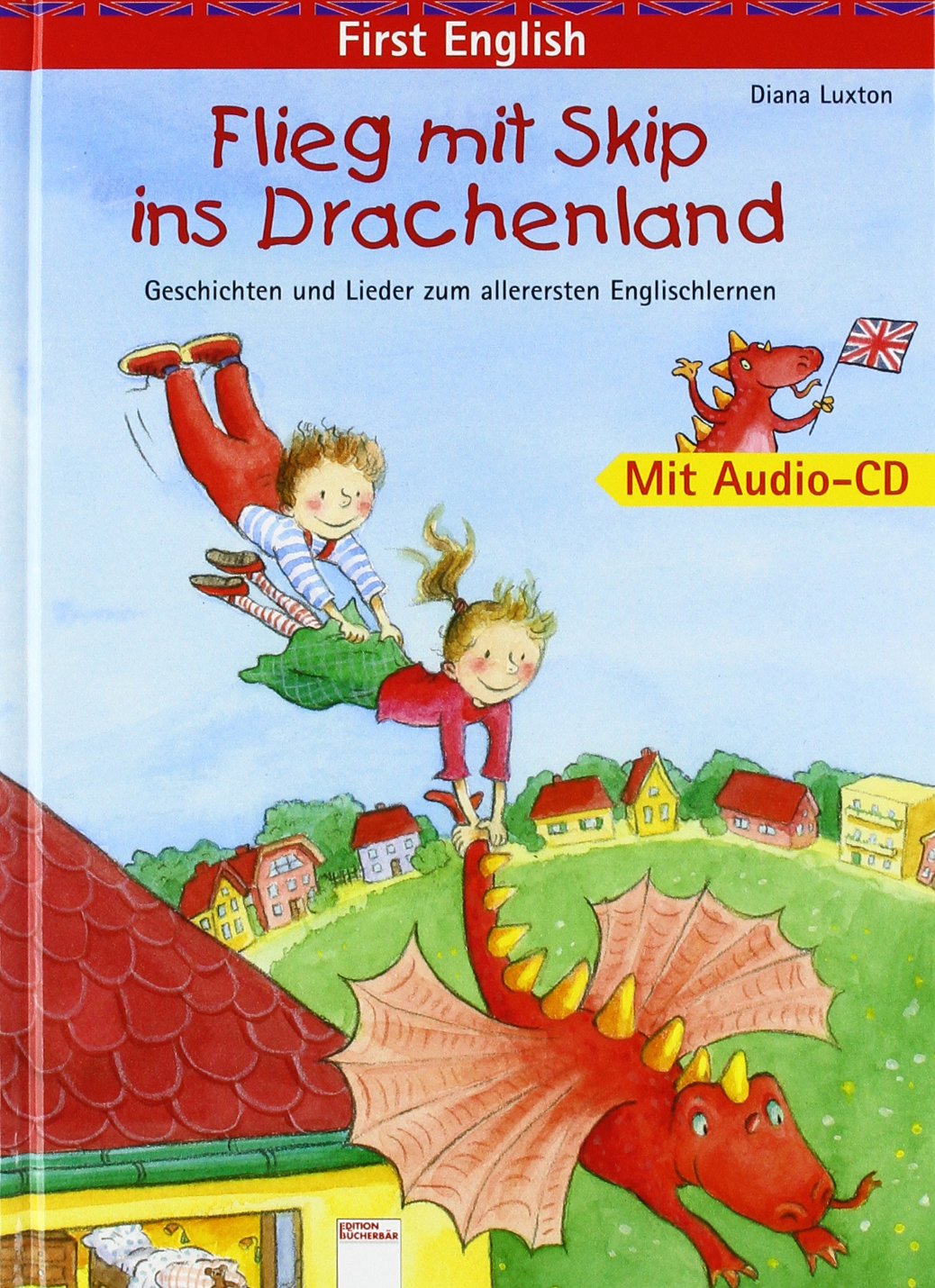 First English: Flieg mit Skip ins Drachenland: Geschichten und Lieder zum allerersten Englischlernen. Mit Audio-CD Leisure, Home & Garden