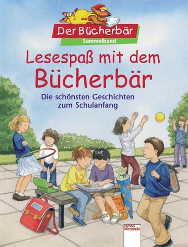 Lesespass mit dem Bücherbär - Die schönsten Geschichten zum Schulanfang Novels & Short Stories