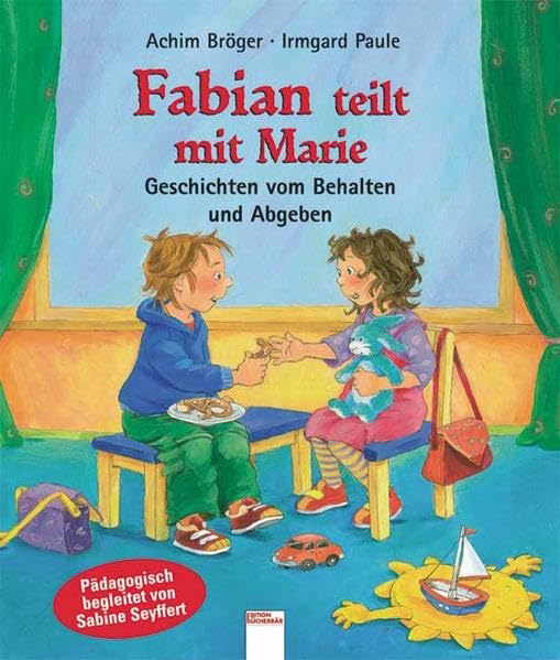 Fabian teilt mit Marie: Geschichten vom Behalten und Abgeben Children's books