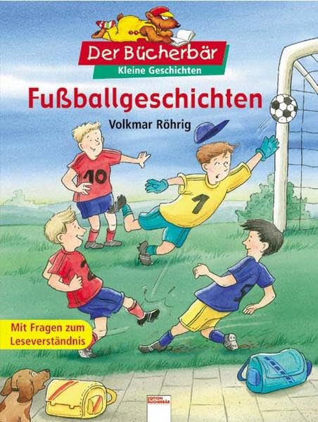 Fußballgeschichten. Der Bücherbär: Kleine Geschichten Novels & Short Stories