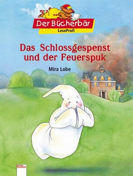 Das Schlossgespenst und der Feuerspuk. Der Bücherbär: LeseProfi Novels & Short Stories