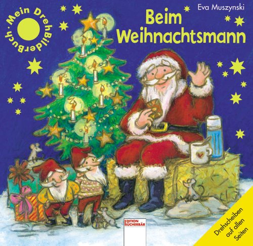 Mein Drehbilderbuch: Beim Weihnachtsmann: Mit Drehscheiben Children's books