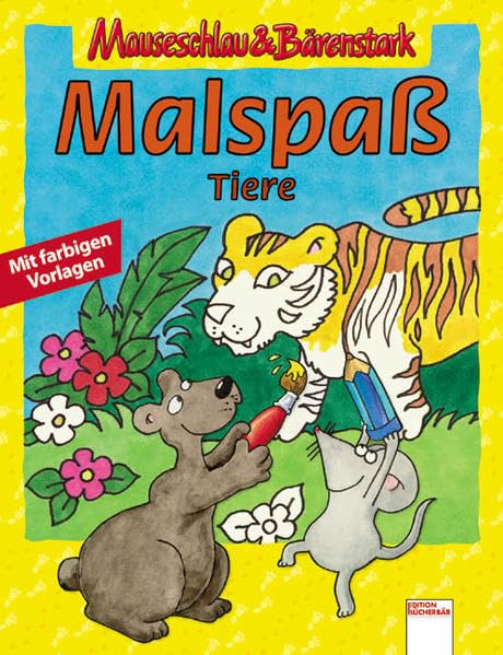 Mauseschlau und Bärenstark - Malspass Tiere: Mit farbigen Vorlagen Non-fiction