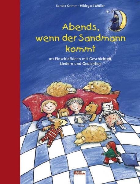 Abends, wenn der Sandmann kommt: 101 Einschlafideen mit Geschichten, Liedern und Gedichten Novels & Short Stories