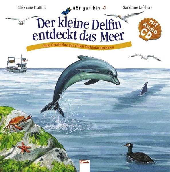 Der kleine Delfin entdeckt das Meer: Eine Geschichte mit vielen Sachinformationen. Hör gut hin Leisure, Home & Garden