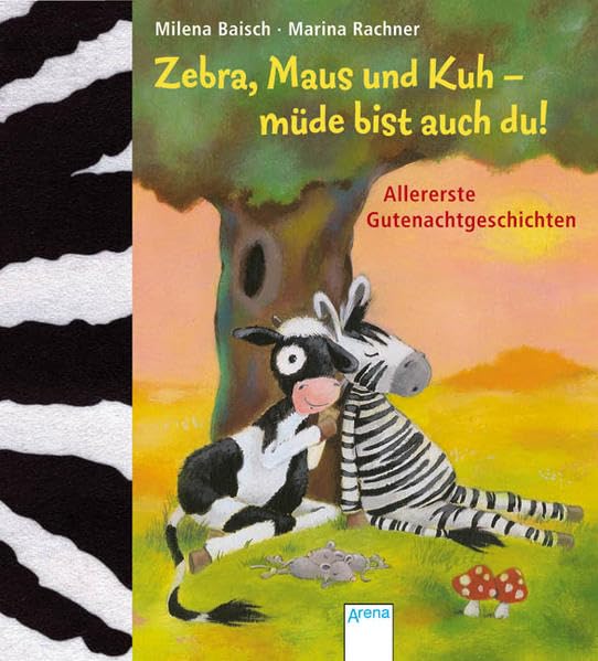 Zebra, Maus und Kuh - müde bist auch du!: Allererste Gutenachtgeschichten Novels & Short Stories