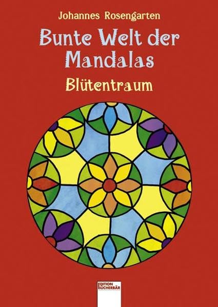 Bunte Welt der Mandalas - Blütentraum Non-fiction