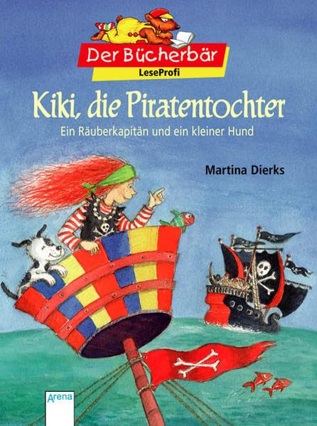 Kiki, die Piratentochter: Ein Räuberkapitän und ein kleiner Hund. . Der Bücherbär: LeseProfi Novels & Short Stories