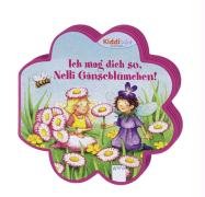 Im Land der Blumenfeen - Ich mag dich so, Nelli Gänseblümchen! Children's books