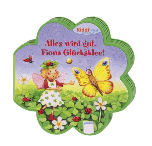 Im Land der Blumenfeen - Alles wird gut, Fiona Glücksklee! Children's books