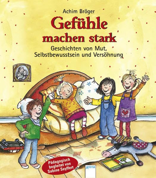 Gefühle machen stark: Geschichten von Mut, Selbstbewusstsein und Versöhnung Children's books