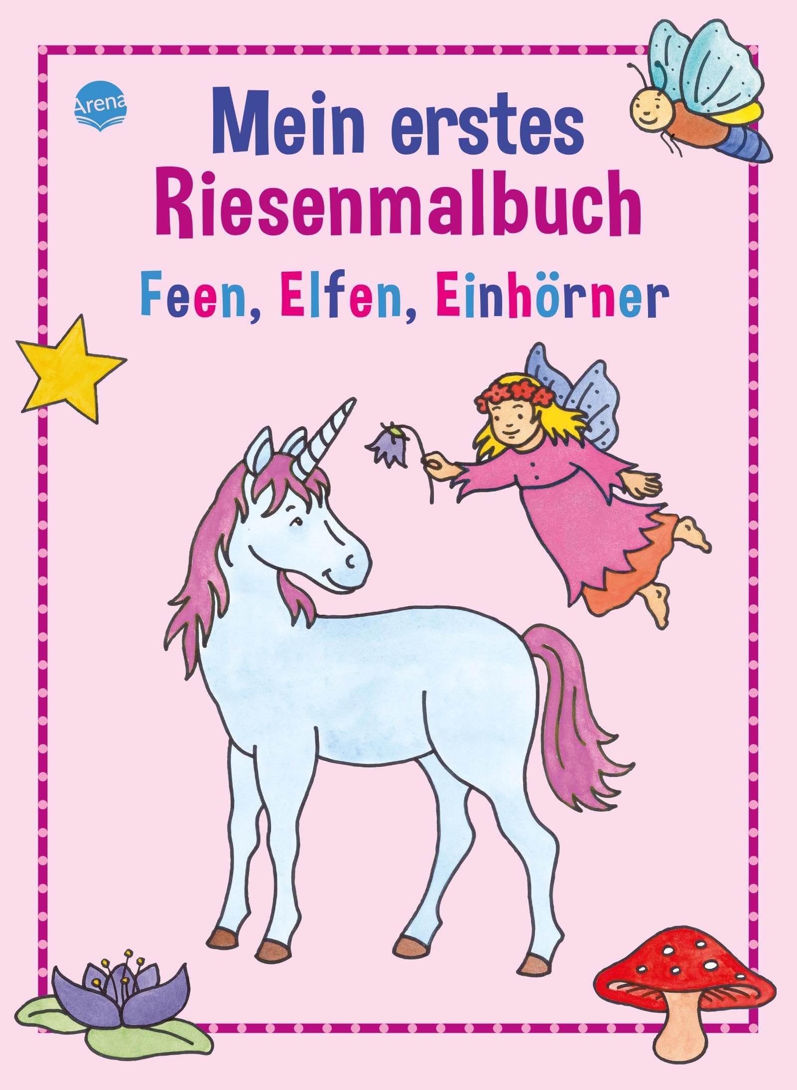Mein erstes Riesenmalbuch. Feen, Elfen, Einhörner book