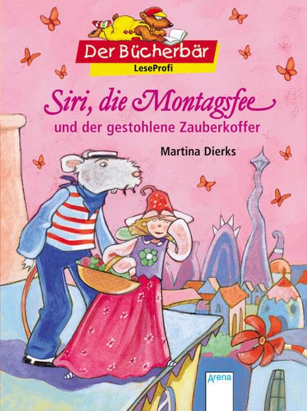 Siri, die Montagsfee und der gestohlene Zauberkoffer. Der Bücherbär: LeseProfi Novels & Short Stories