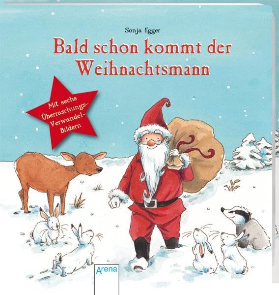 Bald schon kommt der Weihnachtsmann: Mit sechs Überraschungs-Verwandel-Bildern Children's books