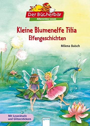 Kleine Blumenelfe Tilia: Elfengeschichten. Der Bücherbär: Allererstes Lesen Novels & Short Stories