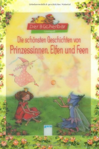 Die schönsten Geschichten von Prinzessinnen, Elfen und Feen Novels & Short Stories