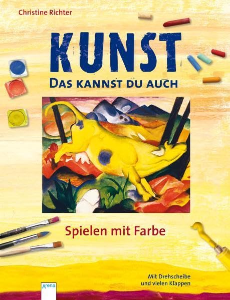 Kunst. Das kannst du auch - Spielen mit Farbe Non-fiction
