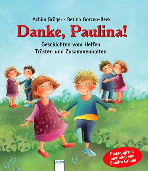 Danke, Paulina!: Geschichten vom Helfen, Trösten und Zusammenhalten Children's books