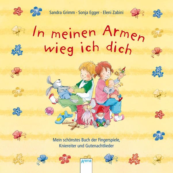 In meinen Armen wieg ich dich: Mein schönstes Buch der Fingerspiele, Kniereiter und Gutenachtlieder Children's books