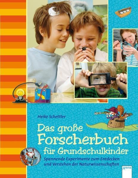 Das große Forscherbuch für Grundschulkinder: Spannende Experimente zum Entdecken und Verstehen der Naturwissenschaften (Sachbuch für Kinder) Non-fiction